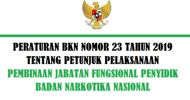 Peraturan BKN Nomor 23 Tahun 2019 Tentang Juklak Juknis Jabatan Fungsional Penyidik BNN 