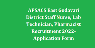 APSACS East Godavari District Staff Nurse, Lab Technician, Pharmacist Recruitment 2022-Application Form