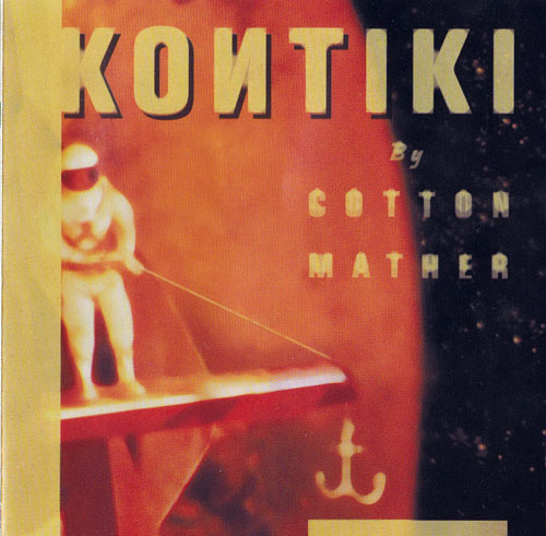 COTTON MATHER - (1997) Kontiki