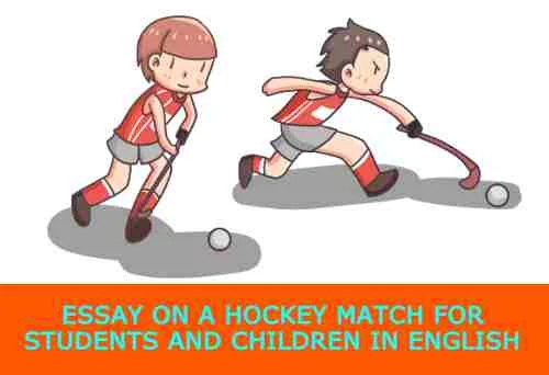 Essay on A Hockey Match for Students and Children in English