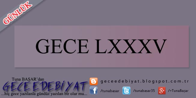 Gece LXXXV