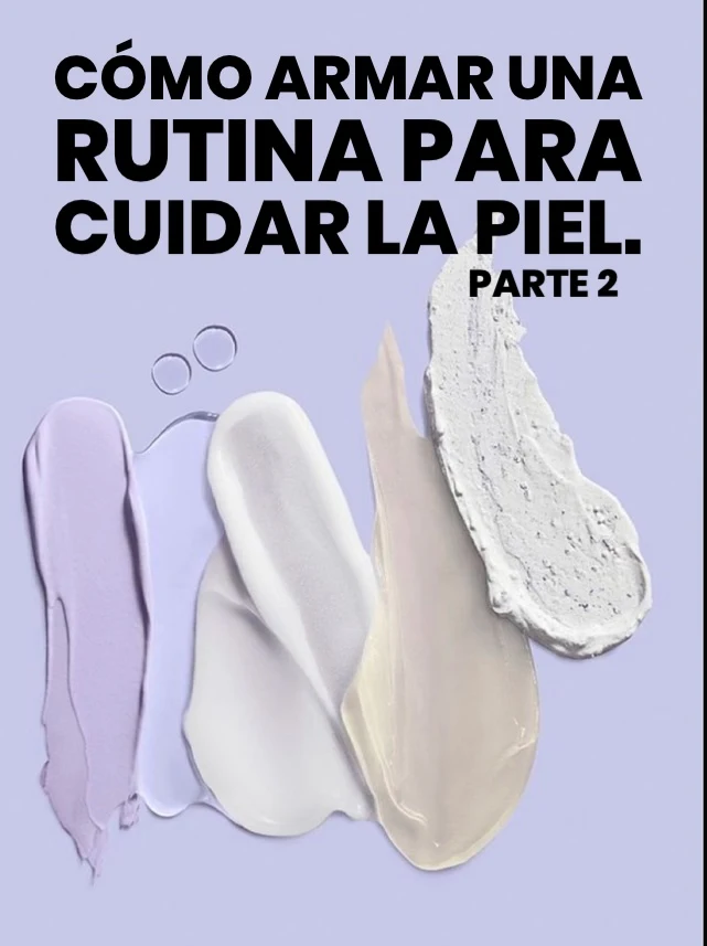 Como armar una rutina Skincare