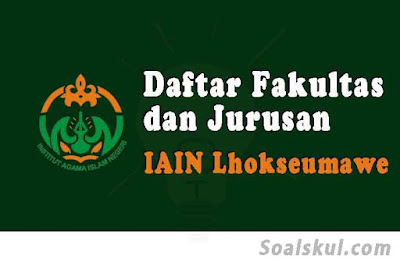 daftar fakultas jurusan iain lhokseumawe