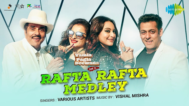 Rafta Rafta Medley Lyrics | Yamla Pagla Deewana Phir Se 