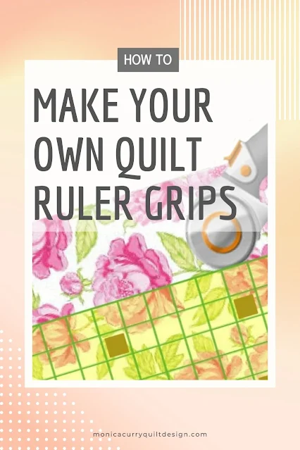 How to Make Your Own Quilt Ruler Grips