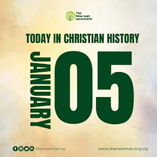 January 5: Today in Christian History
