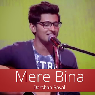 Tujhko Jo Paaya / Mere Bina - Darshan Raval