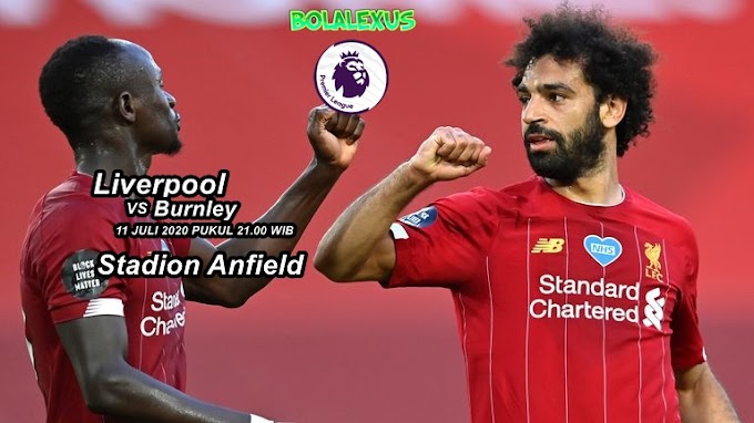  Prediksi Liverpool vs Burnley 11 Juli 2020