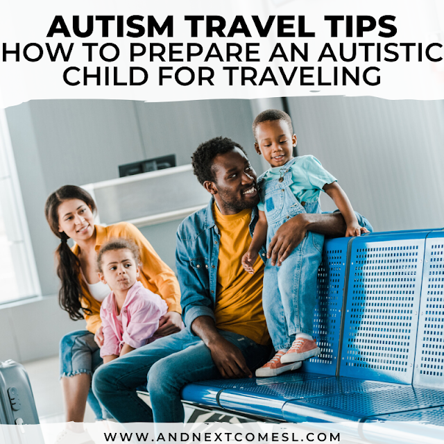 Autism travel: tips for traveling with an autistic child and how to prepare them for field trips, vacations, and other special events