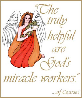 The truly helpful are Gods miracle workers