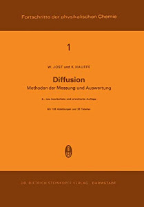 Diffusion: Methoden der Messung und Auswertung (Fortschritte der physikalischen Chemie (1), Band 1)