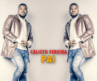 Calisto Ferreira - Pai (2019) Baixar música 