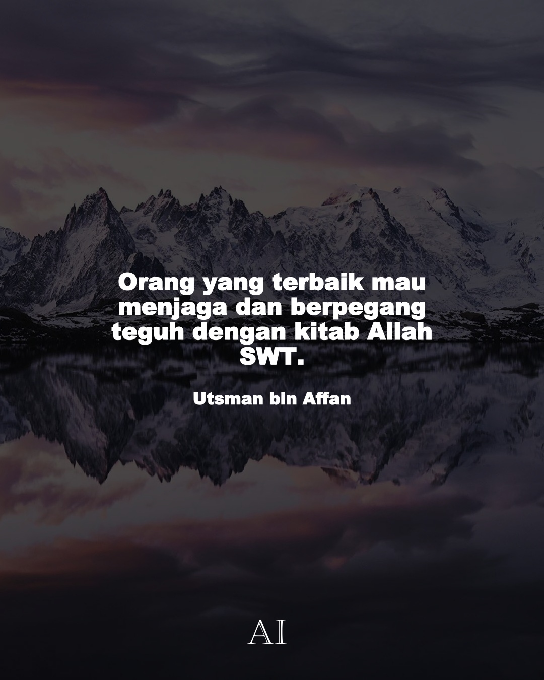 Wallpaper Kata Bijak Utsman bin Affan  (Orang yang terbaik mau menjaga dan berpegang teguh dengan kitab Allah SWT.)