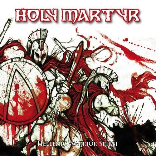 Holy Martyr - Hellenic Warrior Spirit (2008) [mp3@320]