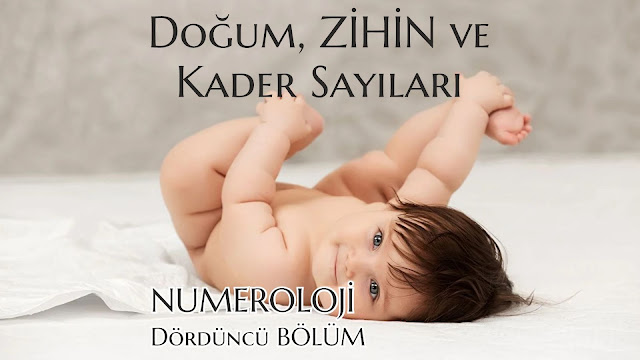 Doğum, Zihin ve Kader Sayıları / Numeroloji 04