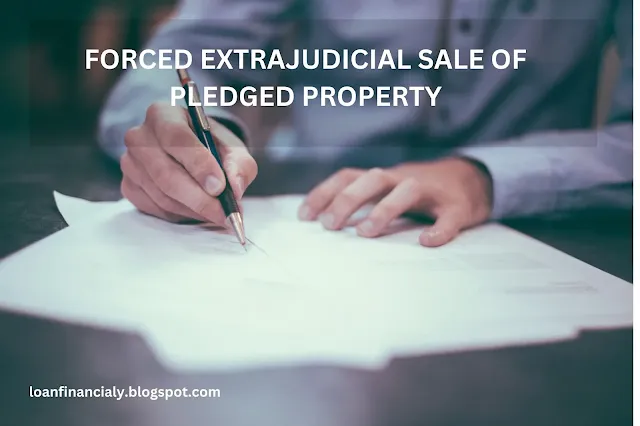 FORCED EXTRAJUDICIAL SALE OF PLEDGED PROPERTY