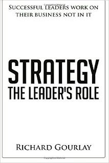 Strategy The Leaders'  Role by Richard Gourlay, book on strategy and business advice, how to develop your business strategy