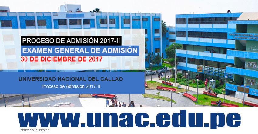 Resultados Examen UNAC 2017-2 (Sábado 30 Diciembre) Ingresantes Admisión General - Universidad Nacional del Callao - www.unac.edu.pe