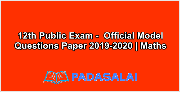 12th Public Exam -  Official Model Questions Paper 2019-2020 | Maths