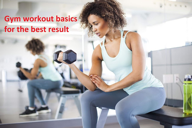 Gym workout basics for the best result