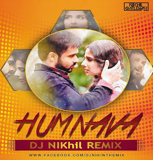 Humnava+Hamari+Adhuri+Kahani+Nik+mix-DJ+NIKhil