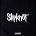 Slipknot – Goodbye