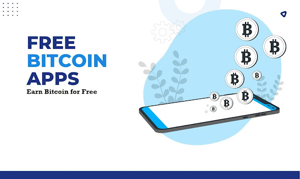 Earn Bitcoin for Free The Top Bitcoin Apps You Need to Know