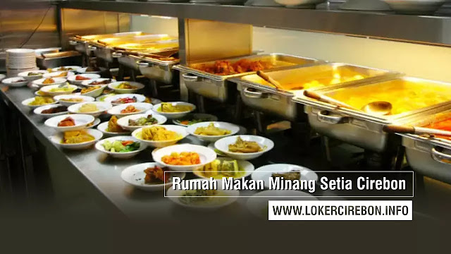 Lowongan Kerja Rumah Makan Setia Cirebon