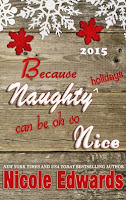 Because Naughty Holidays Can Be Oh So Nice 2015 (Nicole Edwards)