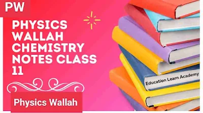 PW  PHYSICS WALLAH CHEMISTRY NOTES CLASS 11