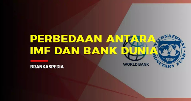 perbedaan imf dan bank dunia