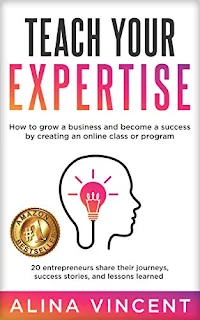 Teach Your Expertise - practical advice for business owners  by Alina Vincent - book promotion