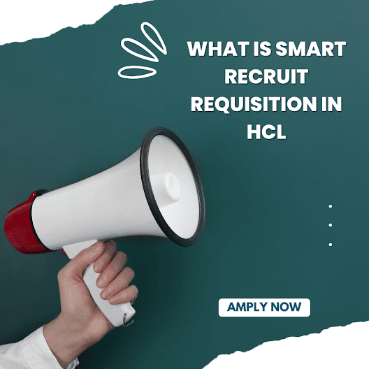 what is smart recruit requisition in hcl