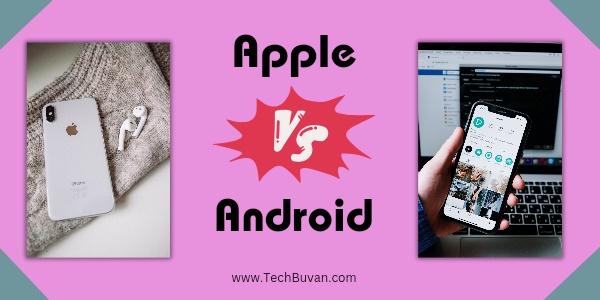 What is the difference between APPLE and ANDROID phone | Tech Buvan
