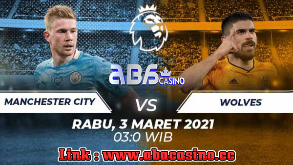 Prediksi Skot Liga Inggris City vs Wolves Rabu 03 Maret 2021