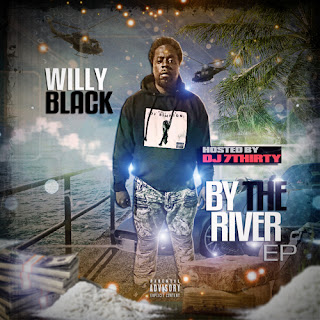 By The River, Willy Black, Hosted by @DJ7Thirty, DJ 7Thirty, New Music Alert, Indie Music Blast, Kim Certified, Respek Da DJ, Hip Hop Everything, Team Bigga Rankin, Promo Vatican,