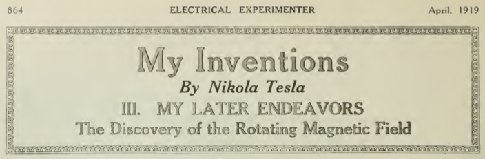 An Autobiography of Nikola Tesla, My Inventions - Part III - An