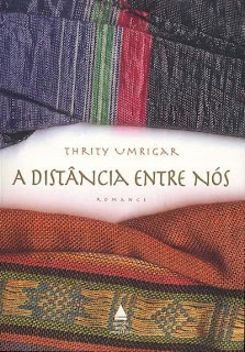 A Distância Entre Nós - Thrity Umrigar