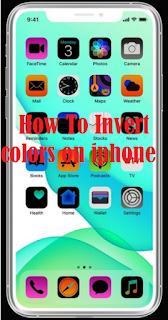 How To Invert Screen Colors on iPhone and iPad , Read here