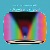 Oneohtrix Point Never & ROSALÍA - Nothing’s Special - Single [iTunes Plus AAC M4A]