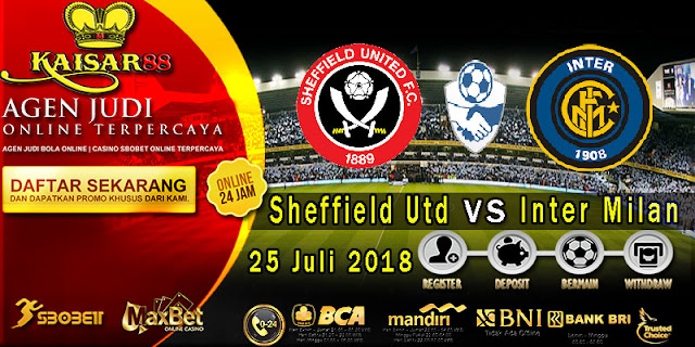 Prediksi Bola Terpercaya Laga Friendlies Sheffield United VS Inter Milan 25 Juli 2018 