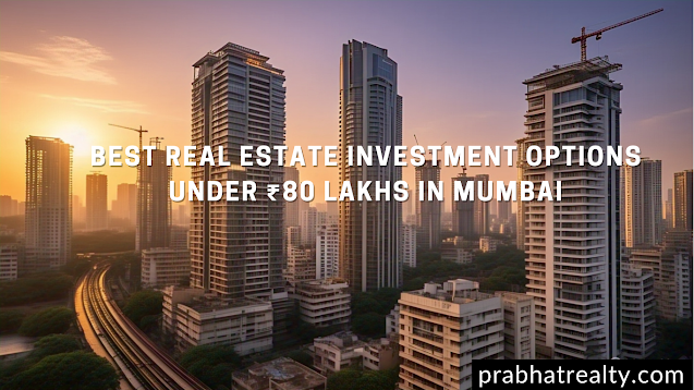 Property under 80 lakhs Mumbai with budget homes in Western Mumbai, ideal for investment flats in Mumbai near metro and railway station.