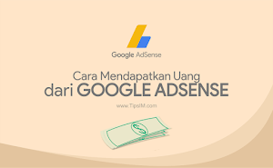 Cara Mudah Mendapatkan Uang dari Google AdSense