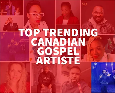 Trending Canadian Gospel Artistes