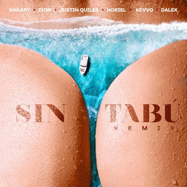 NAKARY, ZION, JUSTIN QUILES, NORIEL, KEVVO, DALEX  - Sin Tabú Remix