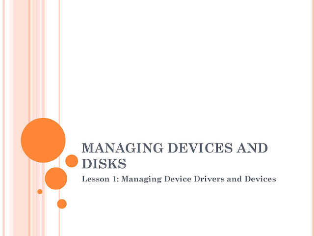 Managing Devices and Disks | Windows 7 680 Certification