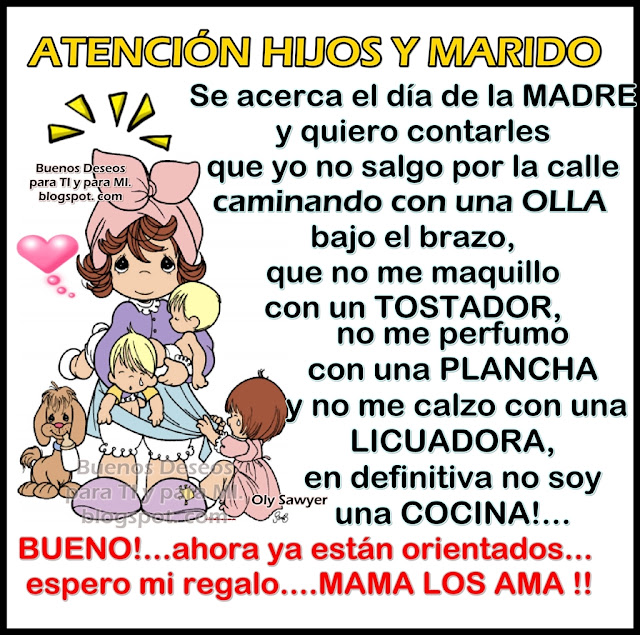 Se acerca el día de la MADRE y quiero contarles que yo no salgo por la calle caminando con una OLLA bajo el brazo, que no me maquillo con un TOSTADOR, no me perfumo con una PLANCHA y no me calzo con una LICUADORA, en definitiva no soy una COCINA !