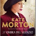 Recensione 'L'ombra del silenzio' di Kate Morton – Sperling&Kupfer