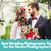 Best Wedding Photography Tips for the Novice Photographers