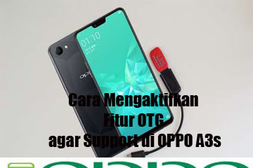 √ Cara Mengaktifkan Fitur Otg Semoga Support Di Oppo A3s